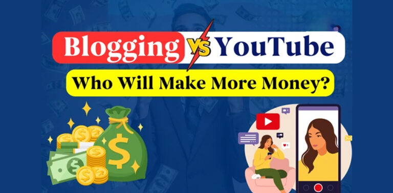 Blogging vs YouTube – Paisa kaha zyada?