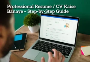 Professional Resume / CV Kaise Banaye – Step-by-Step Guide