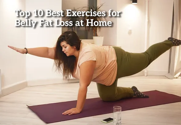 Top 10 Best Exercises for Belly Fat Loss at Home