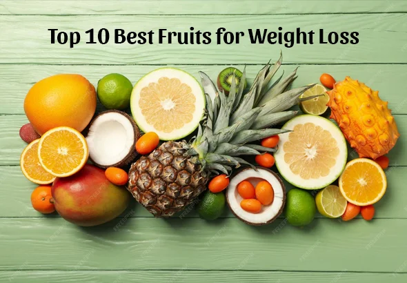 Top 10 Best Fruits for Weight Loss