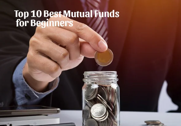 Top 10 Best Mutual Funds for Beginners