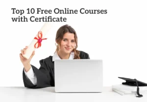 Top 10 Free Online Courses with Certificate (No Fees)