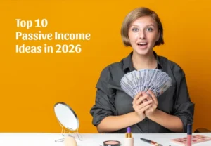 Top 10 Passive Income Ideas in 2026 (Earn Money While You Sleep)