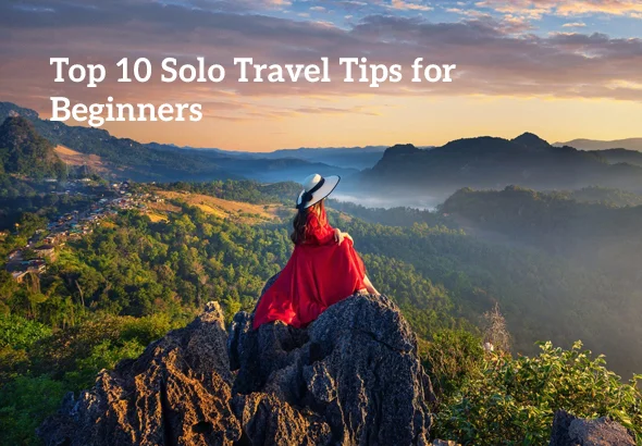 Top 10 Solo Travel Tips for Beginners