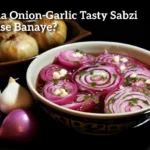 Bina Onion-Garlic Tasty Sabzi Kaise Banaye?