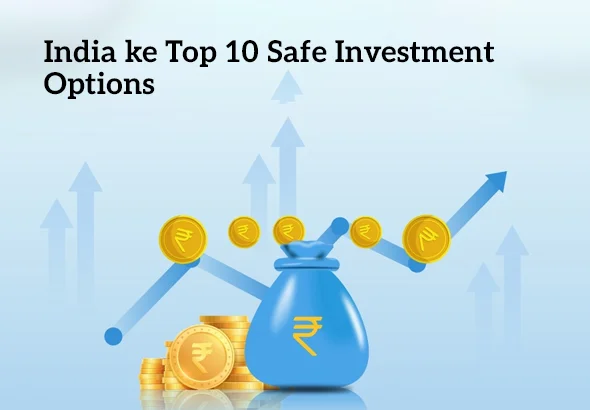 India ke Top 10 Safe Investment Options