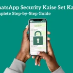 WhatsApp Security Kaise Set Kare? Complete Step-by-Step Guide