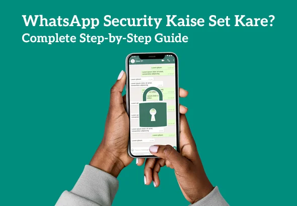 WhatsApp Security Kaise Set Kare? Complete Step-by-Step Guide